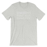 Somebodys Daddy Short-Sleeve Unisex T-Shirt