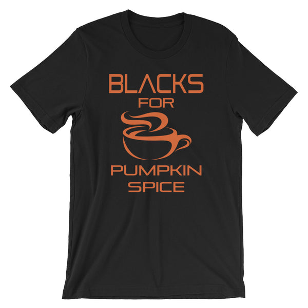 Blacks For Pumpkin Spice Short-Sleeve Unisex T-Shirt