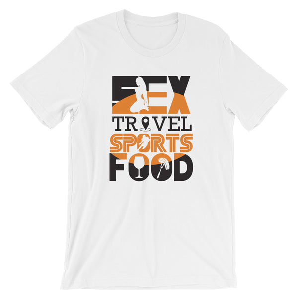Sex Travel Sports Food Short-Sleeve Unisex T-Shirt