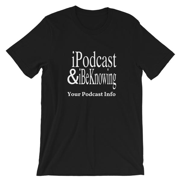iPodcast iBeKnowing Customizable Short-Sleeve Unisex T-Shirt