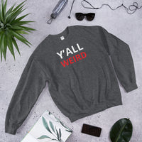 Y’all Weird Crewneck Unisex Sweatshirt