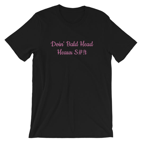 Doing Bald Head Heaux Short-Sleeve Unisex T-Shirt