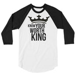 Know Your Worth King 3/4 sleeve raglan shirt