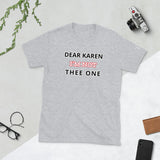 Dear Karen Im Not Thee One Short-Sleeve Unisex T-Shirt